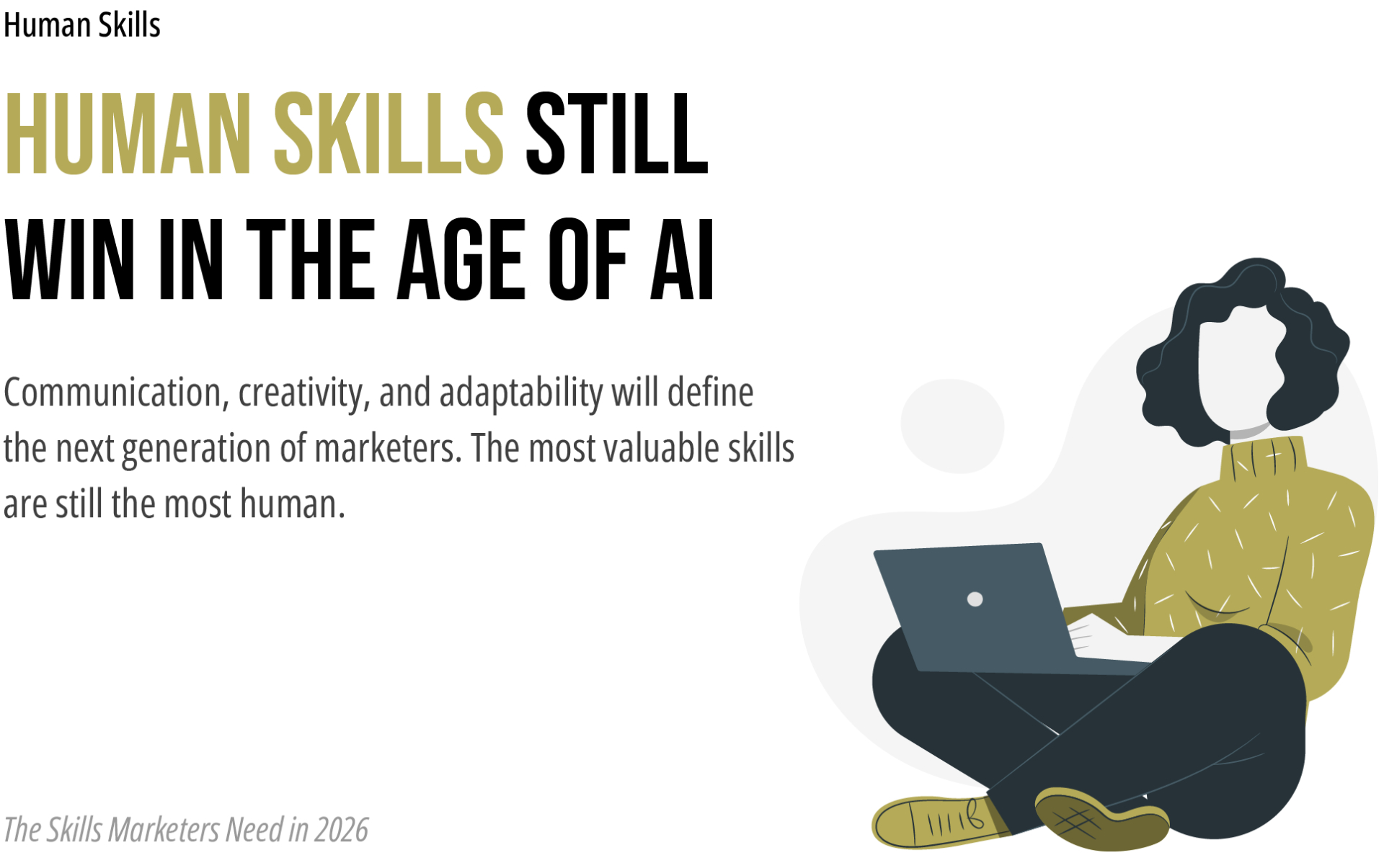 The Top Human Skills: Creativity, Communication, and Adaptability The Top Human Skills: Creativity, Communication, and Adaptability