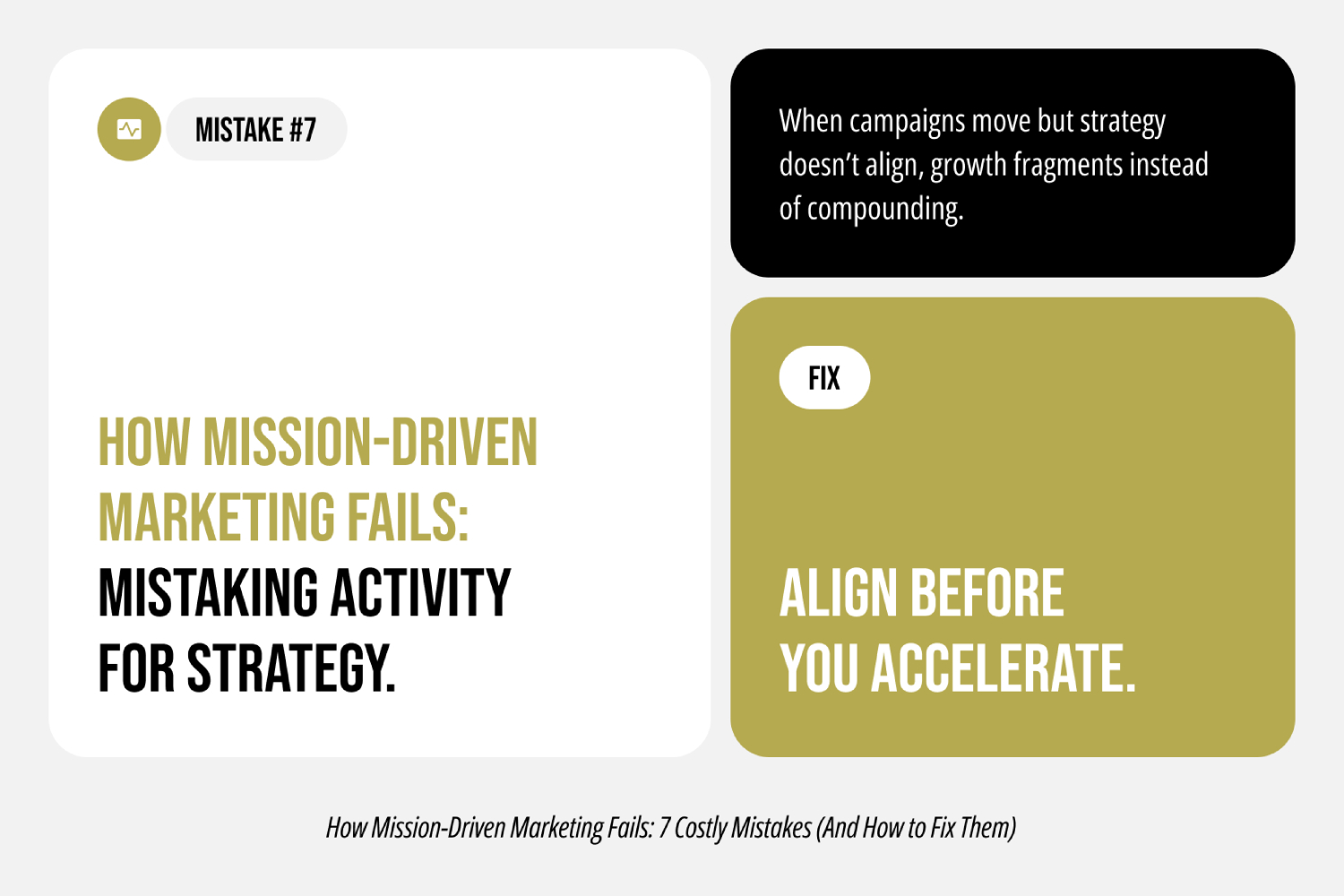 Mistake #7: Mistaking Constant Activity for Strategic Clarity Mistake #7: Mistaking Constant Activity for Strategic Clarity